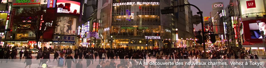 À la découverte des nouveaux charmes. Venez à Tokyo!