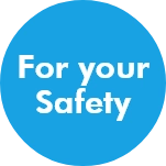 For your safety