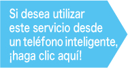 Si desea utilizar este servicio desde un teléfono inteligente, ¡haga clic aquí!