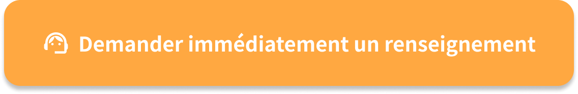 Demander immédiatement un renseignement